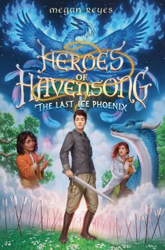 Heroes of Havensong: The Last Ice Phoenix - Reyes, Megan