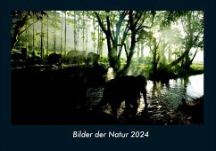 Bilder der Natur 2024 Fotokalender DIN A4 - Tobias Becker