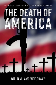 The Death of America - Drake, William Lawrence