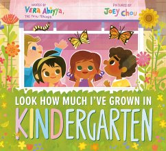 Look How Much I've Grown in KINDergarten - Ahiyya, Vera; Chou, Joey