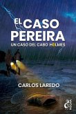EL CASO PEREIRA. UN CASO DEL CABO HOLMES