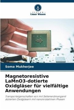 Magnetoresistive LaMnO3-dotierte Oxidgläser für vielfältige Anwendungen - Mukherjee, Soma