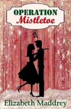 Operation Mistletoe - Maddrey, Elizabeth