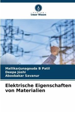 Elektrische Eigenschaften von Materialien - B Patil, Mallikarjunagouda;Joshi, Deepa;Savanur, Aboobakar