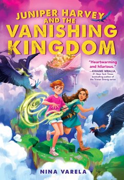 Juniper Harvey and the Vanishing Kingdom - Varela, Nina