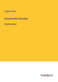 Gesammelte Novellen - Tieck, Ludwig