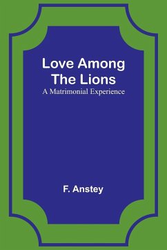 Love Among the Lions - Anstey, F.