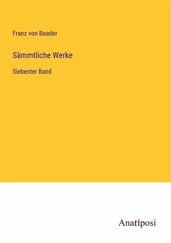 Sämmtliche Werke - Baader, Franz Von