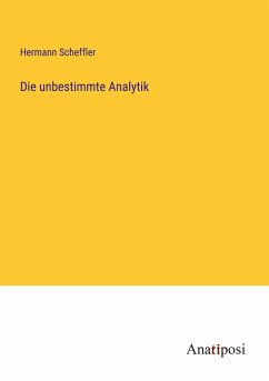 Die unbestimmte Analytik - Scheffler, Hermann