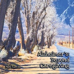 Alzheimer's: Beyond Caregiving - Klocke, Miki