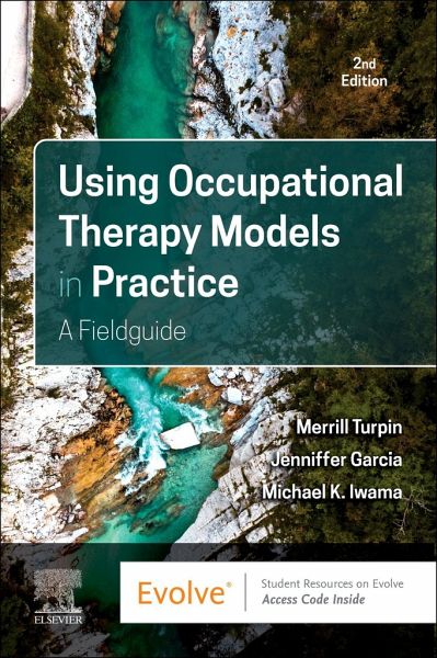 Using Occupational Therapy Models in Practice Using Occupational Therapy Models in Practice