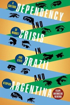 Dependency and Crisis in Brazil and Argentina - Antunes, Felipe de Oliviera