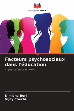 Facteurs psychosociaux dans l'éducation - Beri, Nimisha;Chechi, Vijay