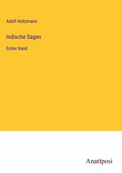 Indische Sagen - Holtzmann, Adolf