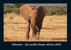 Elefanten - Die sanften Riesen Afrikas 2024 Fotokalender DIN A4 - Tobias Becker