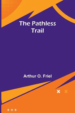 The Pathless Trail - Friel, Arthur O.