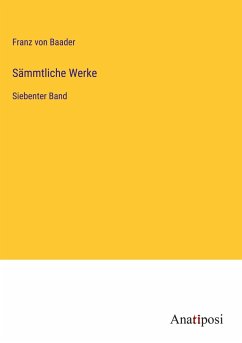 Sämmtliche Werke - Baader, Franz Von