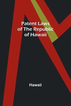 Patent Laws of the Republic of Hawaii - Hawaii