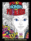 Swear Word Coloring Book: Fuck-Bombs For Fuckers