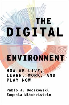 The Digital Environment - Boczkowski, Pablo J; Mitchelstein, Eugenia