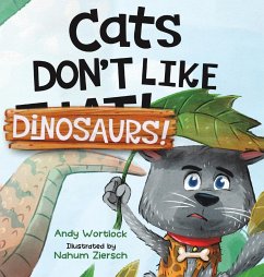 Cats Don't Like Dinosaurs! - Wortlock, Andy