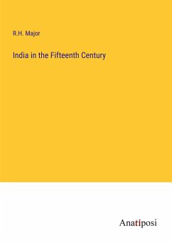 India in the Fifteenth Century - Major, R. H.