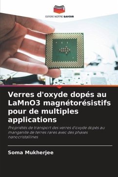 Verres d'oxyde dopés au LaMnO3 magnétorésistifs pour de multiples applications - Mukherjee, Soma