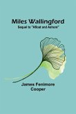 Miles Wallingford; Sequel to &quote;Afloat and Ashore&quote;