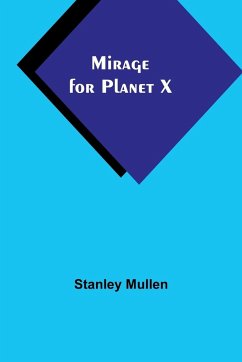 Mirage for Planet X - Mullen, Stanley