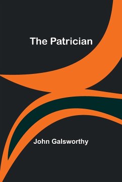 The Patrician - Galsworthy, John