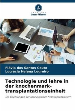 Technologie und lehre in der knochenmark-transplantationseinheit - dos Santos Couto, Flávia;Helena Loureiro, Lucrécia