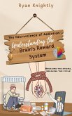 The Neuroscience of Addiction: Understanding the Brain's Reward System (eBook, ePUB) The Neuroscience of Addiction: Understanding the Brain's Reward System (eBook, ePUB)