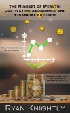 The Mindset of Wealth: Cultivating Abundance and Financial Freedom (eBook, ePUB) The Mindset of Wealth: Cultivating Abundance and Financial Freedom (eBook, ePUB)