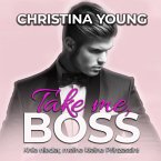 Take Me BOSS - Knie nieder, meine kleine Prinzessin! (Boss Billionaire Romance 8) (MP3-Download)