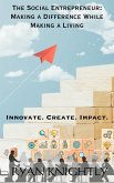 The Social Entrepreneur: Making a Difference While Making a Living (eBook, ePUB) The Social Entrepreneur: Making a Difference While Making a Living (eBook, ePUB)