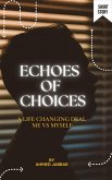 Echoes Of Choices (eBook, ePUB)