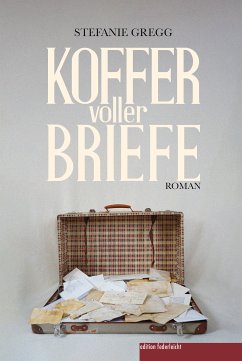 Koffer voller Briefe (eBook, ePUB) - Gregg, Stefanie