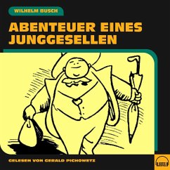 Abenteuer eines Junggesellen (MP3-Download) - Busch, Wilhelm
