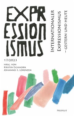 Internationaler Expressionismus – gestern und heute (eBook, PDF) - Allerstorfer-Hertel, Julia; Buurman, Nanne; Claus, Sylvia; Czier, Uwe; Gómez García, Carmen; Pappelau, Christine; Pocai, Susanne; Wolf, Katharina