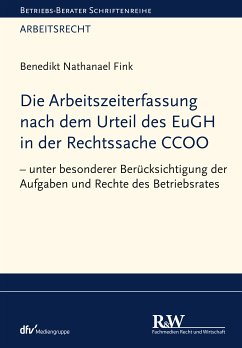 Die Arbeitszeiterfassung nach dem Urteil des EuGH in der Rechtssache CCOO (eBook, PDF) - Fink, Benedikt Nathanael