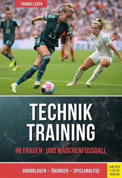 Techniktraining im Frauen- und Mädchenfußball (eBook, ePUB) - Leber, Thomas