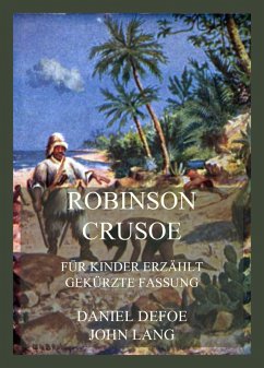 Robinson Crusoe - Für Kinder erzählt (eBook, ePUB) - Lang, John; Defoe, Daniel