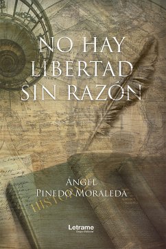 No hay libertad sin razón (eBook, ePUB) - Moraleda, Ángel Pinedo