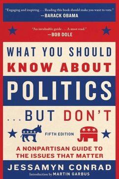 What You Should Know About Politics . . . But Don't, Fifth Edition (eBook, ePUB) - Conrad, Jessamyn