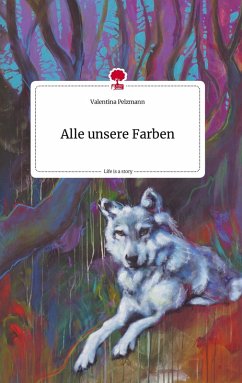 Alle unsere Farben (eBook, ePUB) - Pelzmann, Valentina