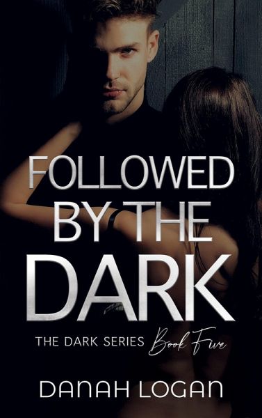 Followed by the Dark (The Dark Series, #5) (eBook, ePUB)