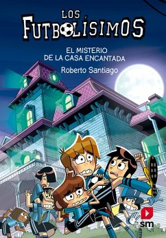 Los Futbolísimos 23: El misterio de la casa encantada (eBook, ePUB) - Santiago, Roberto