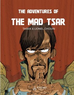 The Adventures of The Mad Tsar (eBook, ePUB) - Yakhlef, Tarek Ben; Chouin, Lionel