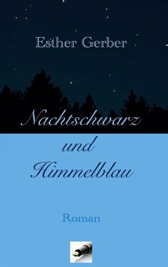 Nachtschwarz und Himmelblau (eBook, ePUB) - Gerber, Esther