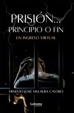 Prisión... Principio o fin (eBook, ePUB)